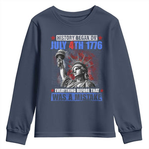History Began July 4th 1776 Youth Sweatshirt Bold Patriotic Statement Statue of Liberty TS02 Navy Print Your Wear