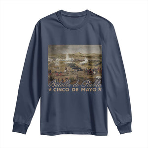History Of Cinco De Mayo Batalla De Puebla Mexico Long Sleeve Shirt TS11 Navy Print Your Wear