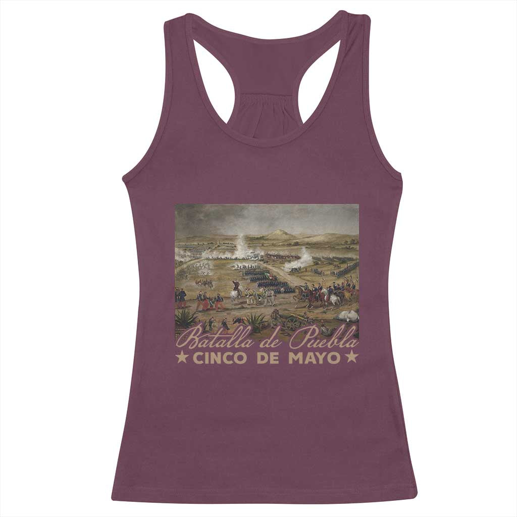 History Of Cinco De Mayo Batalla De Puebla Mexico Racerback Tank Top TS11 Maroon Print Your Wear