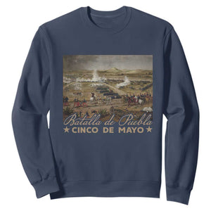 History Of Cinco De Mayo Batalla De Puebla Mexico Sweatshirt TS11 Navy Print Your Wear
