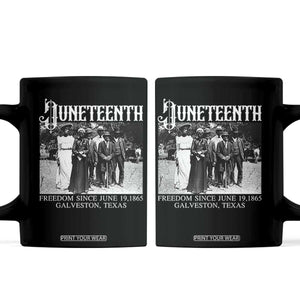 History Of Juneteenth Coffee Mug Freedom Since June 19 Galveston Texas TS11 Black Print Your Wear