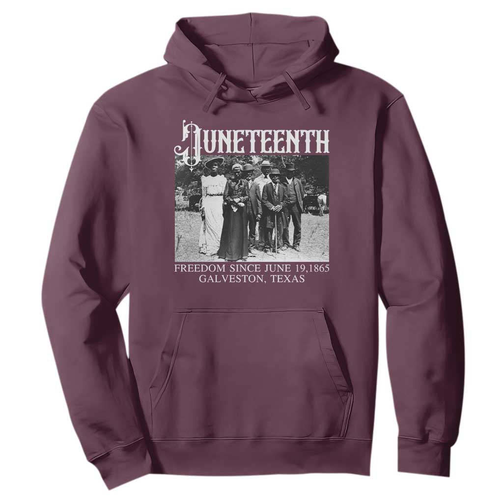 History Of Juneteenth Hoodie Freedom Since June 19 Galveston Texas TS11 Maroon Print Your Wear