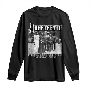 History Of Juneteenth Long Sleeve Shirt Freedom Since June 19 Galveston Texas TS11 Black Print Your Wear