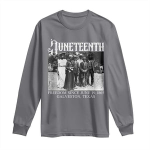 History Of Juneteenth Long Sleeve Shirt Freedom Since June 19 Galveston Texas TS11 Charcoal Print Your Wear