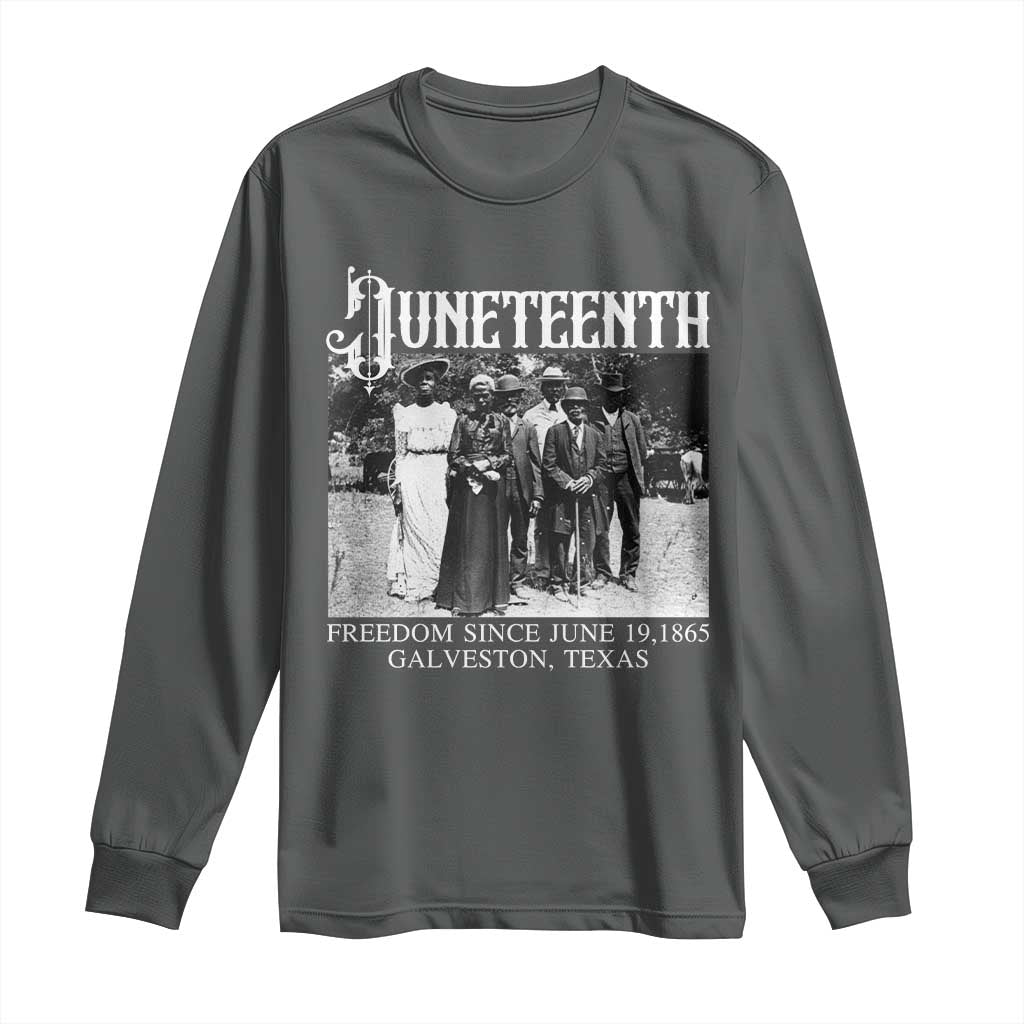 History Of Juneteenth Long Sleeve Shirt Freedom Since June 19 Galveston Texas TS11 Dark Heather Print Your Wear