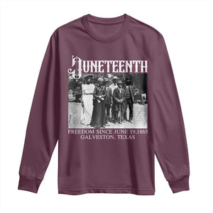 History Of Juneteenth Long Sleeve Shirt Freedom Since June 19 Galveston Texas TS11 Maroon Print Your Wear
