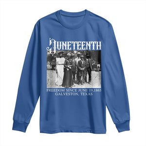 History Of Juneteenth Long Sleeve Shirt Freedom Since June 19 Galveston Texas TS11 Royal Blue Print Your Wear