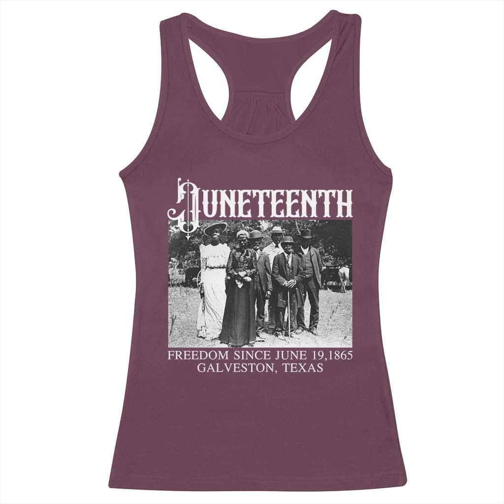 History Of Juneteenth Racerback Tank Top Freedom Since June 19 Galveston Texas TS11 Maroon Print Your Wear