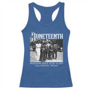History Of Juneteenth Racerback Tank Top Freedom Since June 19 Galveston Texas TS11 Royal Blue Print Your Wear