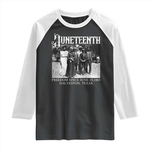 History Of Juneteenth Raglan Shirt Freedom Since June 19 Galveston Texas TS11 Black White Print Your Wear