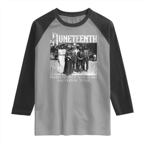 History Of Juneteenth Raglan Shirt Freedom Since June 19 Galveston Texas TS11 Sport Gray Black Print Your Wear