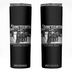 History Of Juneteenth Skinny Tumbler Freedom Since June 19 Galveston Texas TS11 Black Print Your Wear