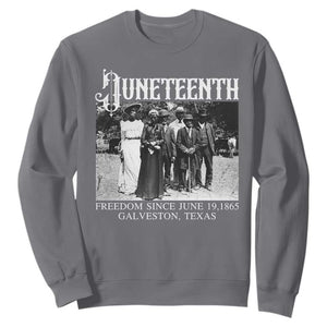 History Of Juneteenth Sweatshirt Freedom Since June 19 Galveston Texas TS11 Charcoal Print Your Wear
