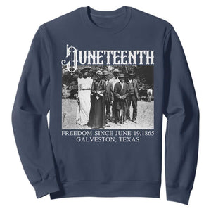 History Of Juneteenth Sweatshirt Freedom Since June 19 Galveston Texas TS11 Navy Print Your Wear