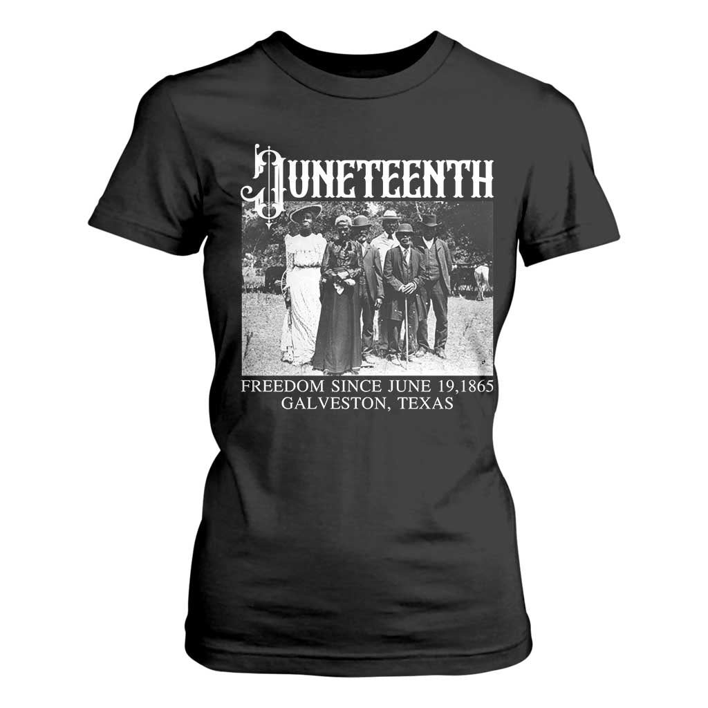 History Of Juneteenth T Shirt For Women Freedom Since June 19 Galveston Texas TS11 Black Print Your Wear