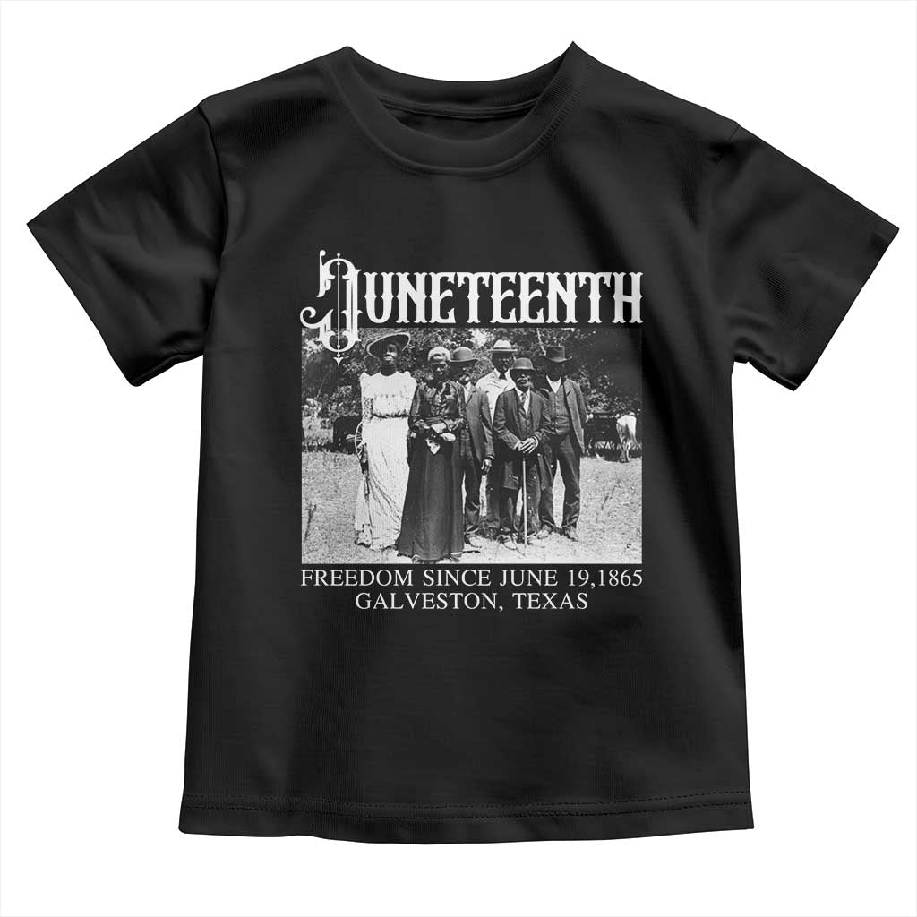 History Of Juneteenth Toddler T Shirt Freedom Since June 19 Galveston Texas TS11 Black Print Your Wear