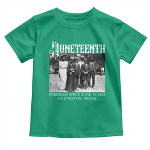 History Of Juneteenth Toddler T Shirt Freedom Since June 19 Galveston Texas TS11 Irish Green Print Your Wear