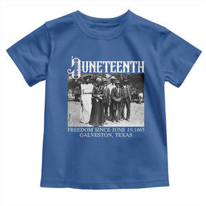 History Of Juneteenth Toddler T Shirt Freedom Since June 19 Galveston Texas TS11 Royal Blue Print Your Wear