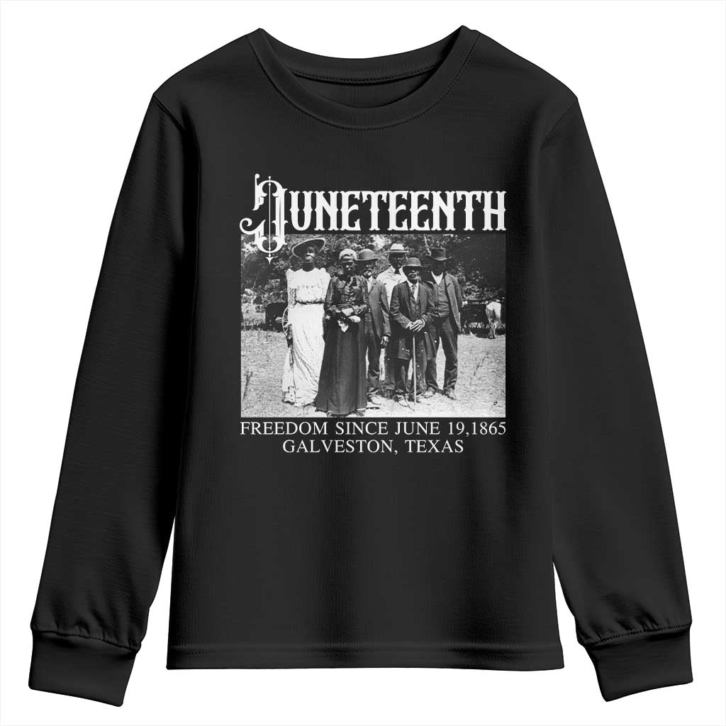 History Of Juneteenth Youth Sweatshirt Freedom Since June 19 Galveston Texas TS11 Black Print Your Wear