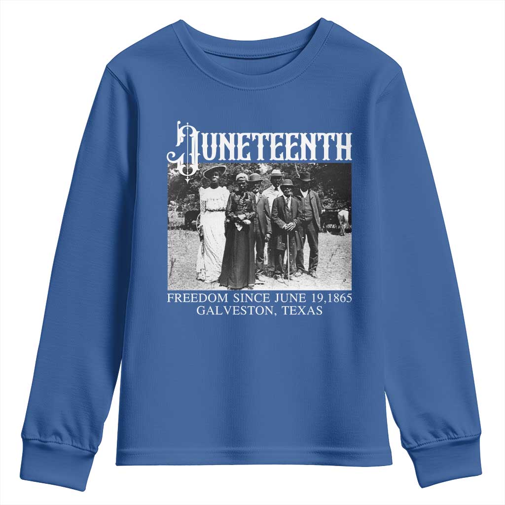History Of Juneteenth Youth Sweatshirt Freedom Since June 19 Galveston Texas TS11 Royal Blue Print Your Wear
