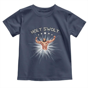 Holy Swoly Toddler T Shirt Funny Jesus Workout Motivation Bodybuilding Fitness TS02 Navy Print Your Wear