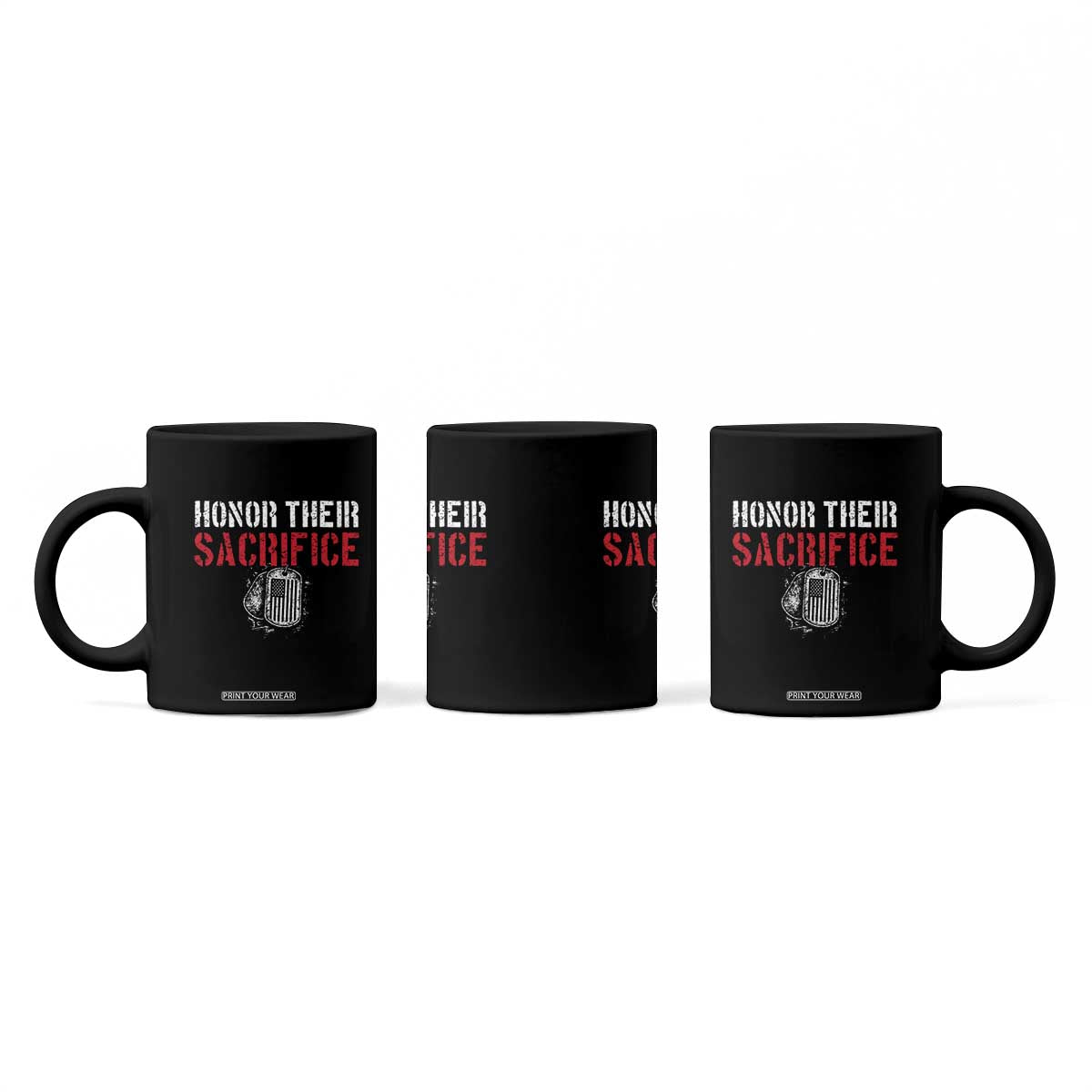 Honor Their Sacrifice Coffee Mug Veteran Memorial Day Military Dog Tag TS11 Print Your Wear