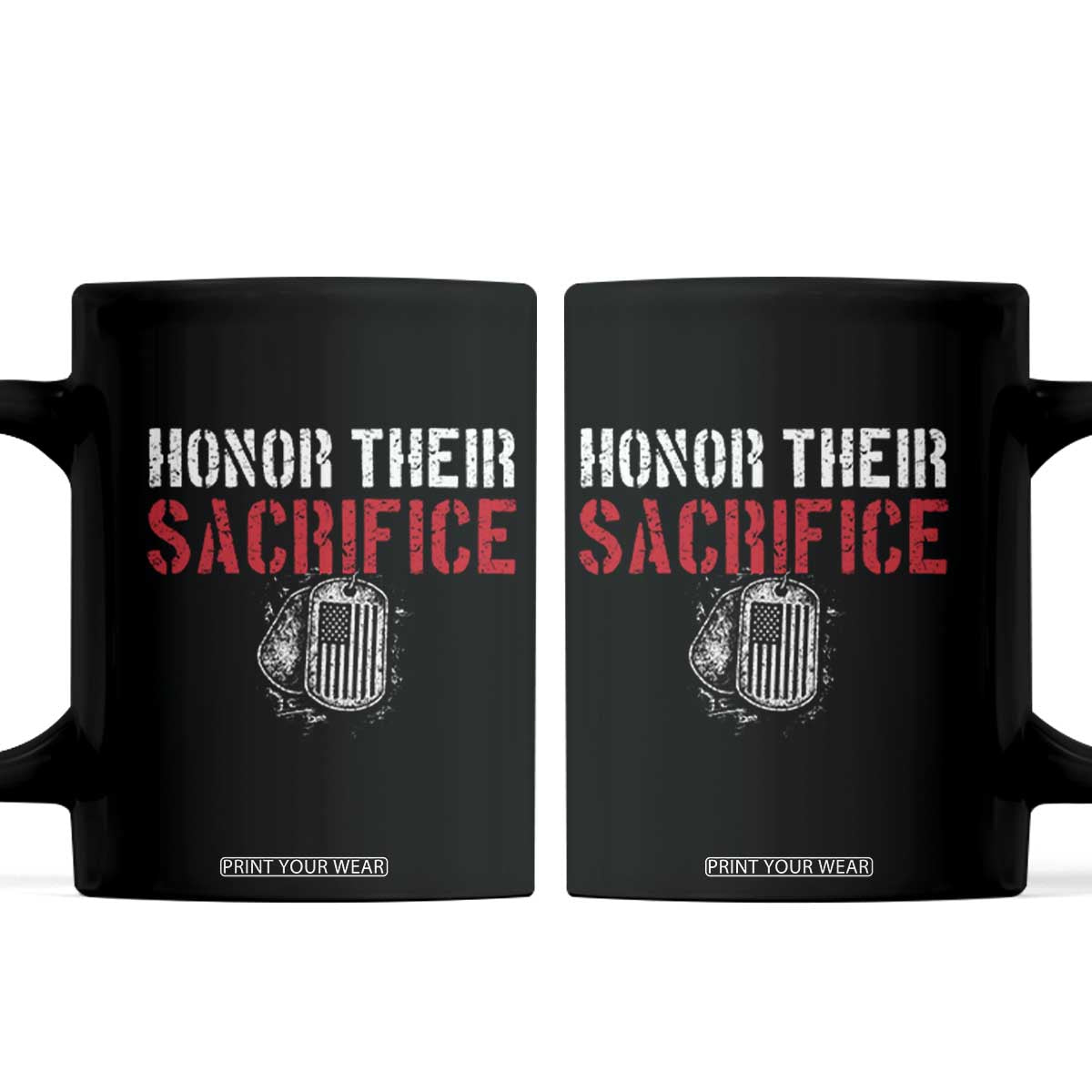 Honor Their Sacrifice Coffee Mug Veteran Memorial Day Military Dog Tag TS11 Black Print Your Wear