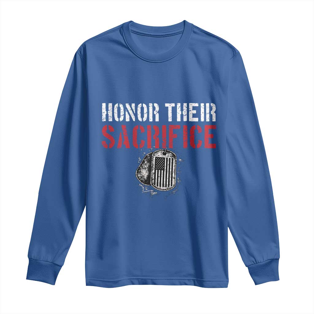 Honor Their Sacrifice Long Sleeve Shirt Veteran Memorial Day Military Dog Tag TS11 Royal Blue Print Your Wear