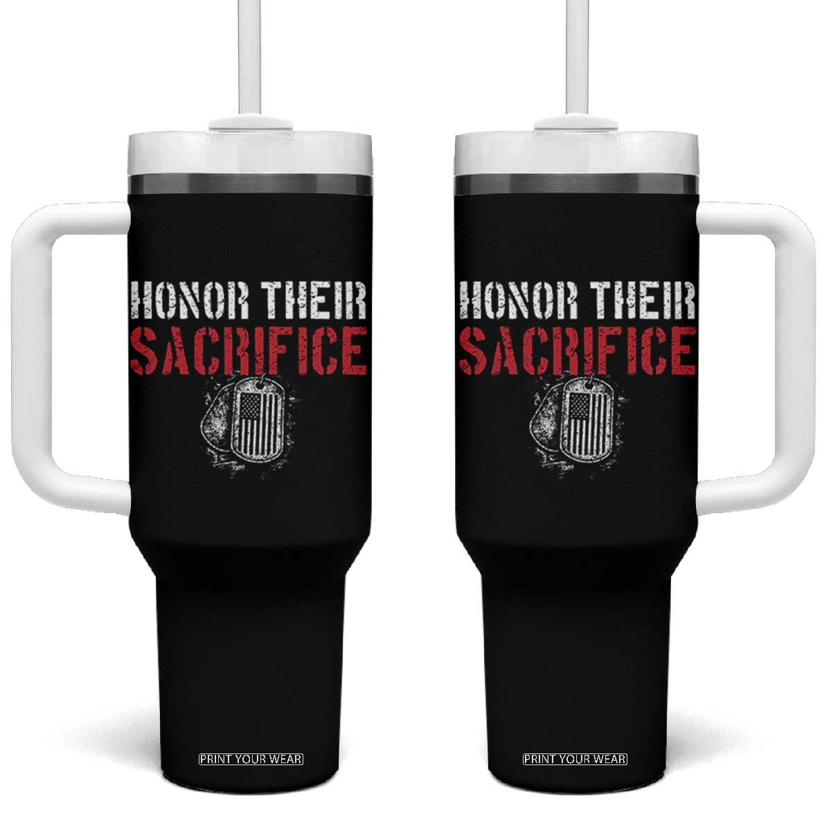 Honor Their Sacrifice Tumbler With Handle Veteran Memorial Day Military Dog Tag TS11 One Size: 40 oz Black Print Your Wear