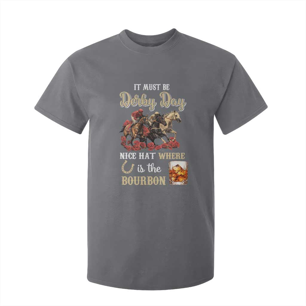 Horse Racing T Shirt For Kid It Must Be Derby Day Nice Hat Where Is The Bourbon TS09 Charcoal Print Your Wear