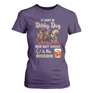 Horse Racing T Shirt For Women It Must Be Derby Day Nice Hat Where Is The Bourbon TS09 Purple Print Your Wear