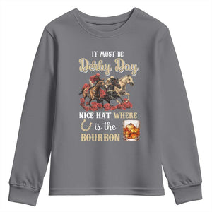 Horse Racing Youth Sweatshirt It Must Be Derby Day Nice Hat Where Is The Bourbon TS09 Charcoal Print Your Wear