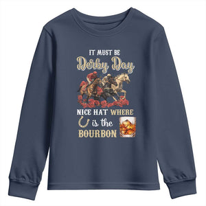 Horse Racing Youth Sweatshirt It Must Be Derby Day Nice Hat Where Is The Bourbon TS09 Navy Print Your Wear