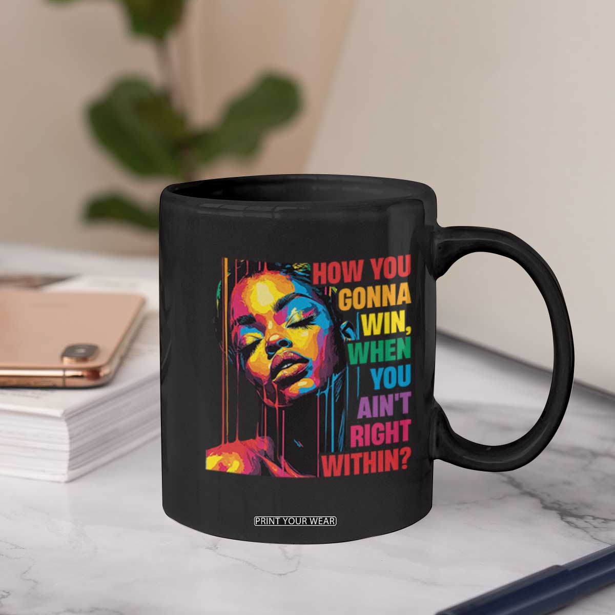 How You Gonna Win When You Aint Right Within Coffee Mug Black History TS11 Print Your Wear