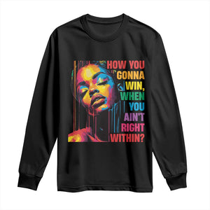 How You Gonna Win When You Aint Right Within Long Sleeve Shirt Black History TS11 Black Print Your Wear
