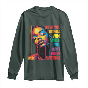 How You Gonna Win When You Aint Right Within Long Sleeve Shirt Black History TS11 Dark Forest Green Print Your Wear