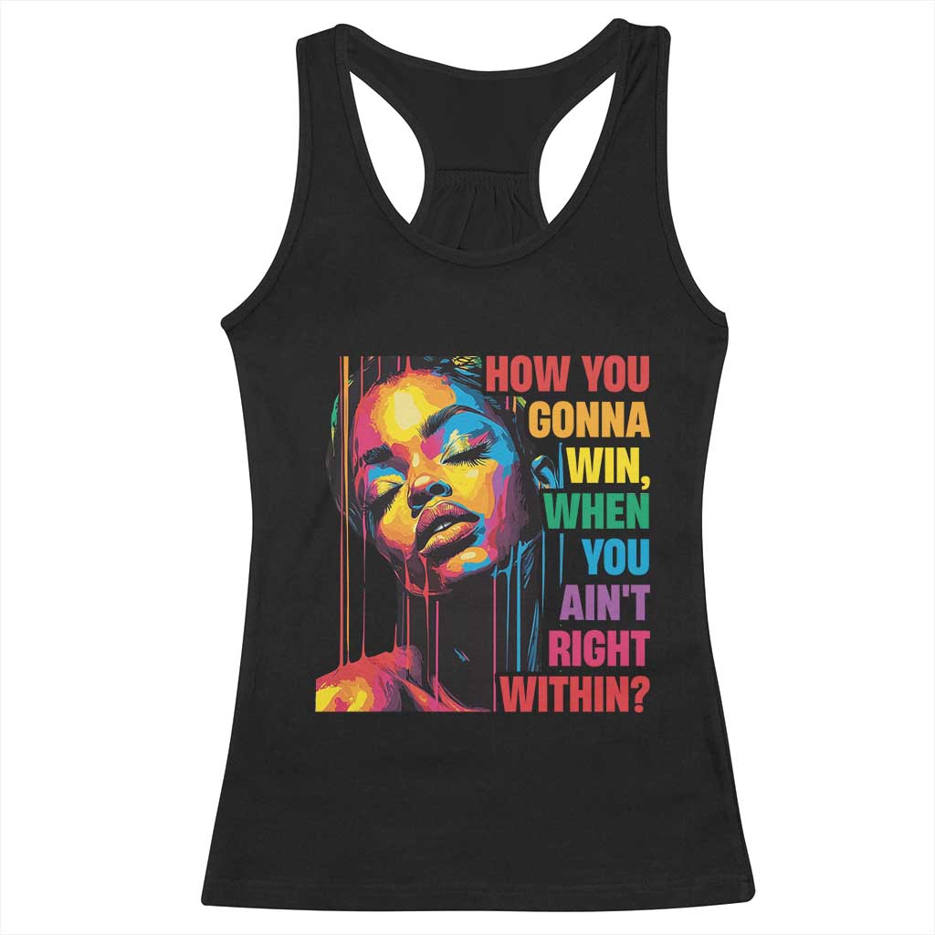 How You Gonna Win When You Aint Right Within Racerback Tank Top Black History TS11 Black Print Your Wear