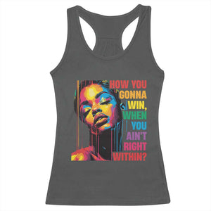 How You Gonna Win When You Aint Right Within Racerback Tank Top Black History TS11 Dark Heather Print Your Wear