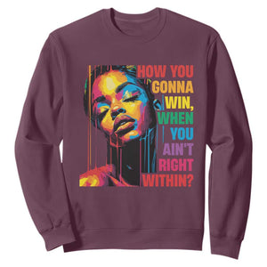 How You Gonna Win When You Aint Right Within Sweatshirt Black History TS11 Maroon Print Your Wear