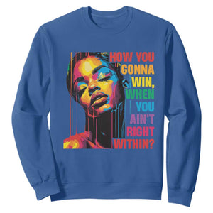 How You Gonna Win When You Aint Right Within Sweatshirt Black History TS11 Royal Blue Print Your Wear