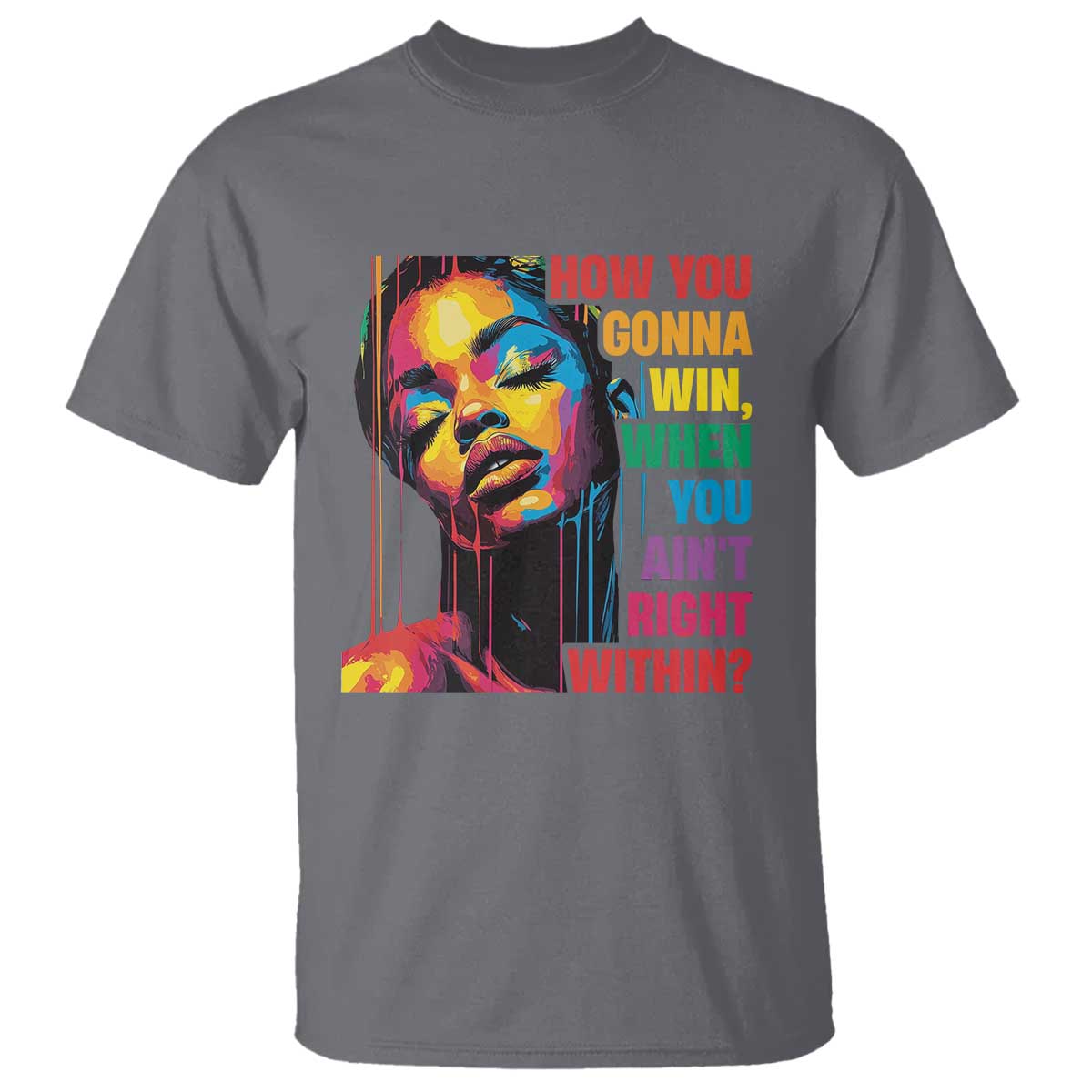 How You Gonna Win When You Aint Right Within T Shirt Black History TS11 Charcoal Print Your Wear