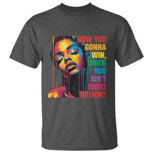 How You Gonna Win When You Aint Right Within T Shirt Black History TS11 Dark Heather Print Your Wear