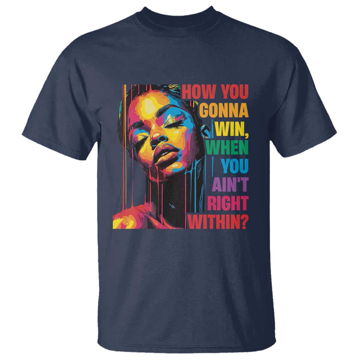 How You Gonna Win When You Aint Right Within T Shirt Black History TS11 Navy Print Your Wear