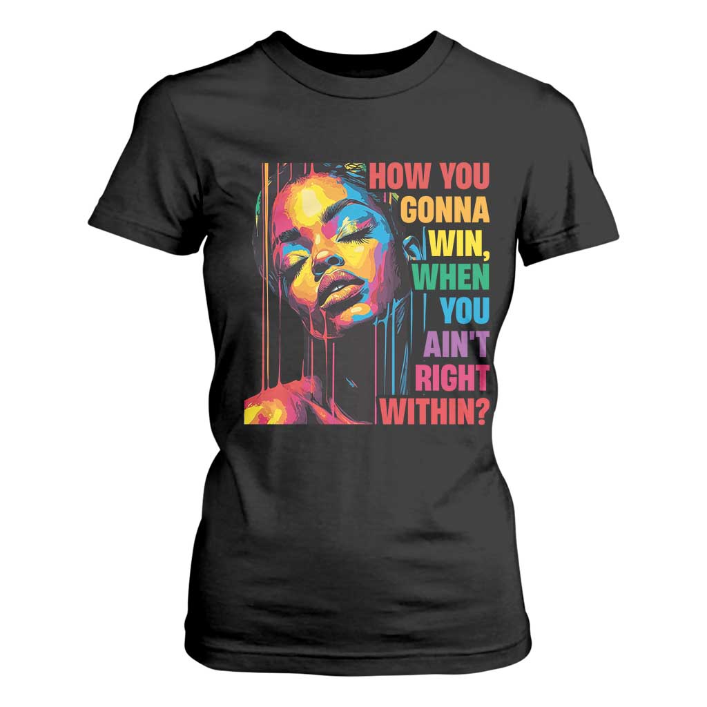How You Gonna Win When You Aint Right Within T Shirt For Women Black History TS11 Black Print Your Wear