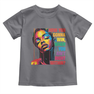 How You Gonna Win When You Aint Right Within Toddler T Shirt Black History TS11 Charcoal Print Your Wear