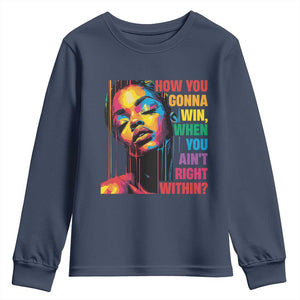 How You Gonna Win When You Aint Right Within Youth Sweatshirt Black History TS11 Navy Print Your Wear
