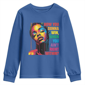 How You Gonna Win When You Aint Right Within Youth Sweatshirt Black History TS11 Royal Blue Print Your Wear