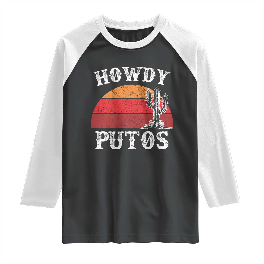 Howdy Putos Raglan Shirt Funny Cactus Retro Vintage TS10 Black White Print Your Wear