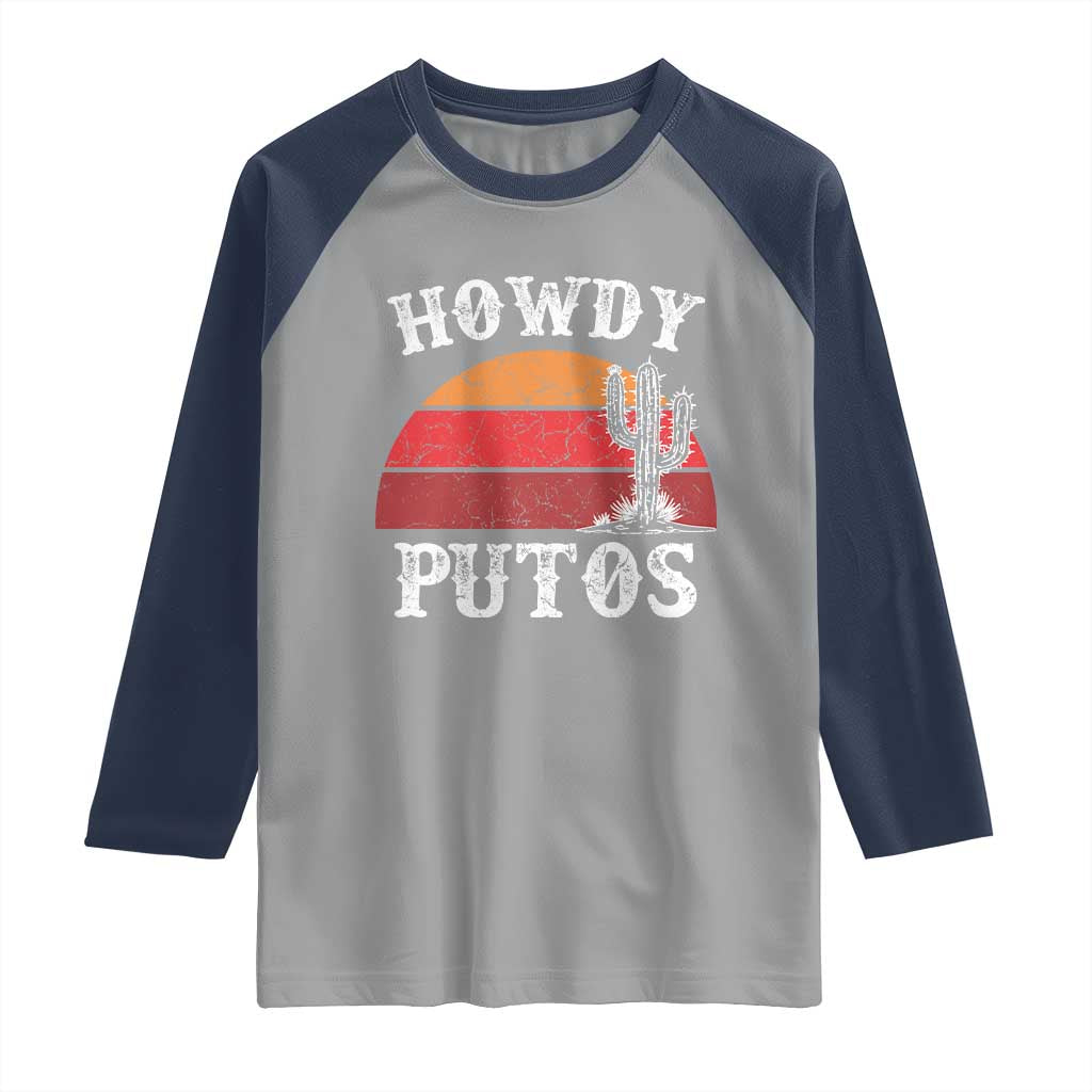 Howdy Putos Raglan Shirt Funny Cactus Retro Vintage TS10 Sport Gray Navy Print Your Wear