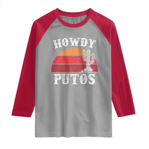Howdy Putos Raglan Shirt Funny Cactus Retro Vintage TS10 Sport Gray Red Print Your Wear
